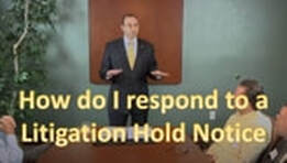 David Steinfeld's video on what to do if you receive a litigation hold notice